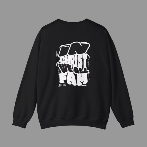 'In Christ We All Fam' Sweatshirt - Unisex