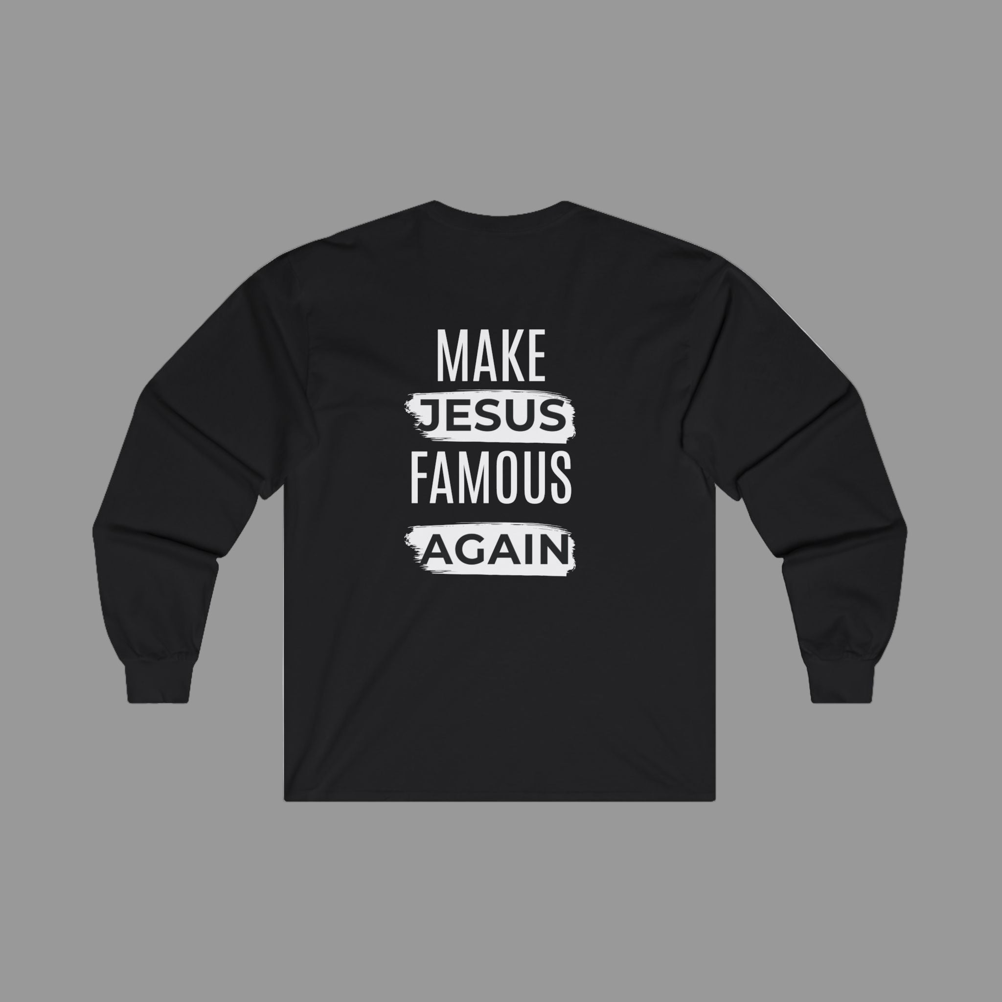 'Make Jesus Famous Again' Long Sleeve Tee - Unisex
